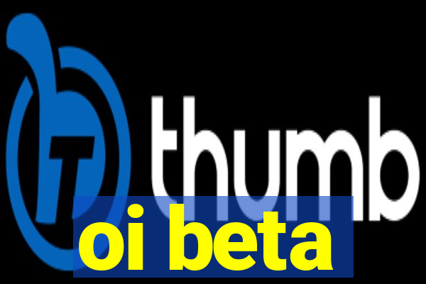 oi beta